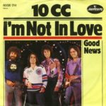 Episode 1: I’m Not In Love by 10cc